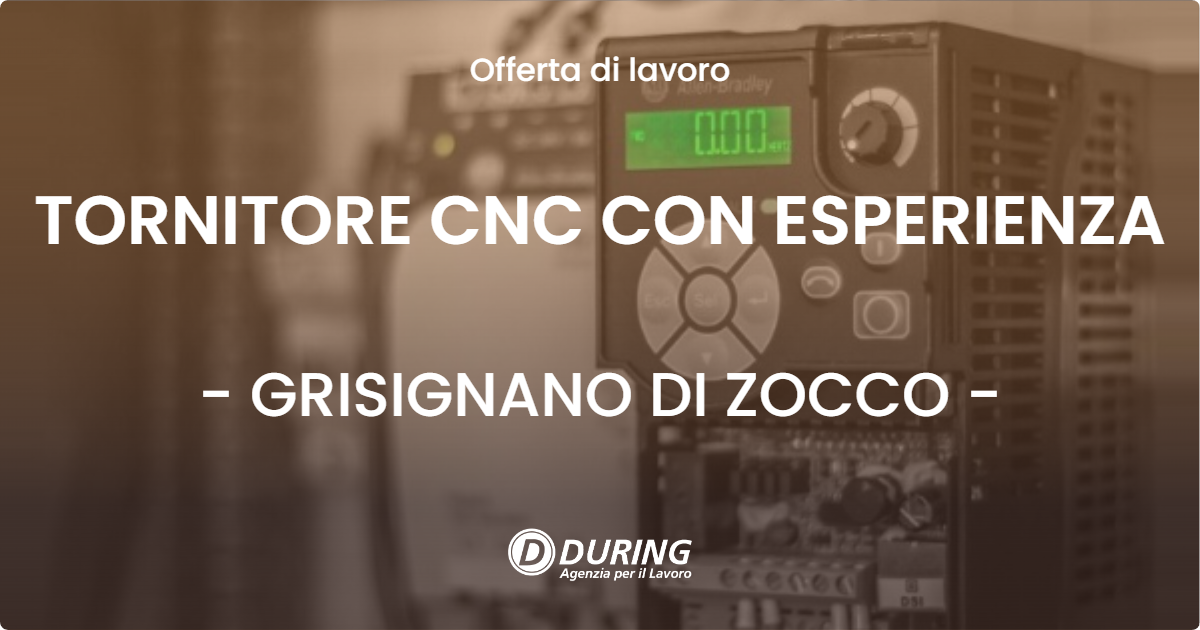OFFERTA LAVORO - TORNITORE CNC CON ESPERIENZA - GRISIGNANO DI ZOCCO (VI)