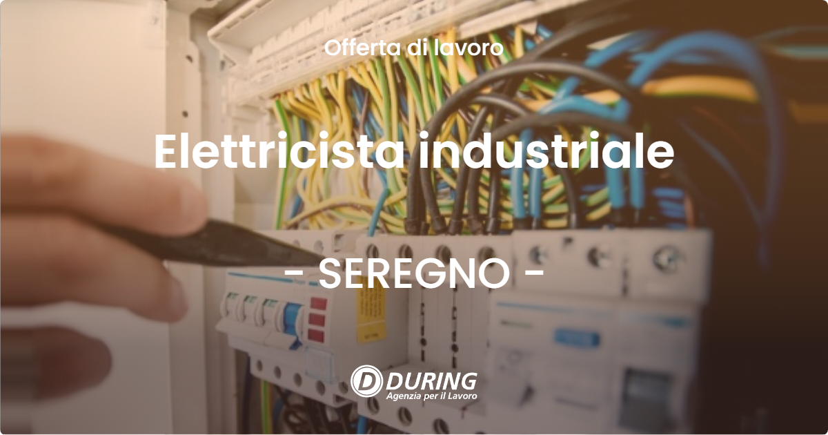 OFFERTA LAVORO - Elettricista industriale - SEREGNO (MB)