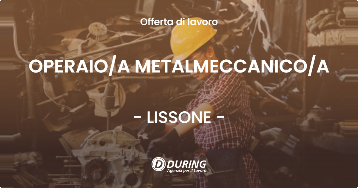 OFFERTA LAVORO - OPERAIO/A METALMECCANICO/A - LISSONE (MB)