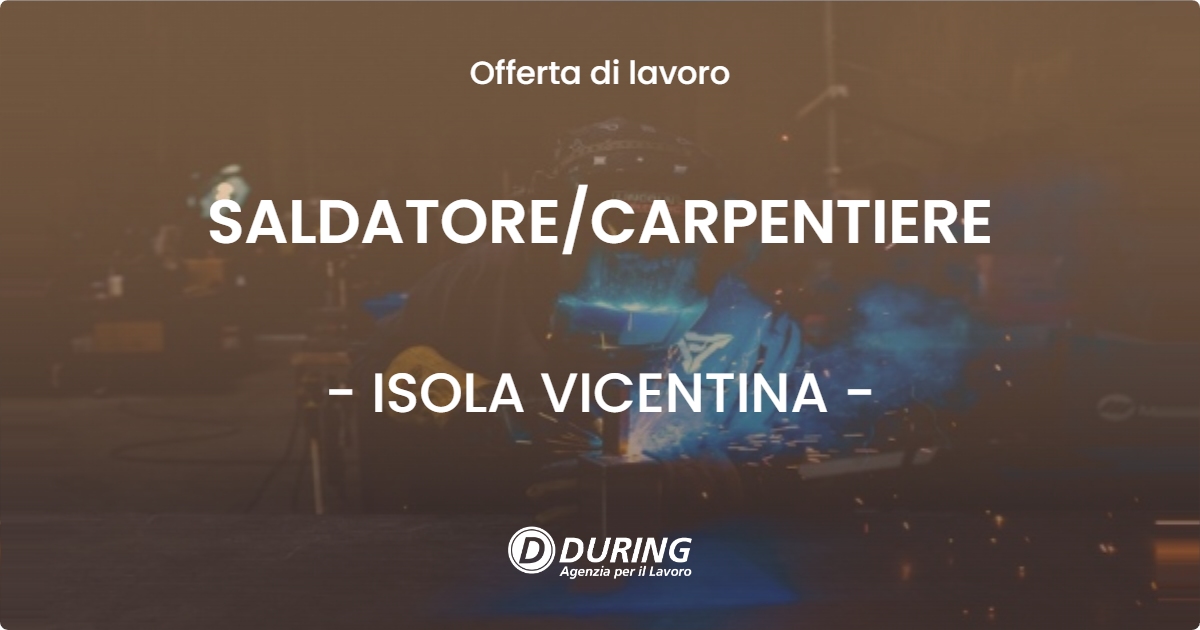 OFFERTA LAVORO - SALDATORE/CARPENTIERE - ISOLA VICENTINA (VI)