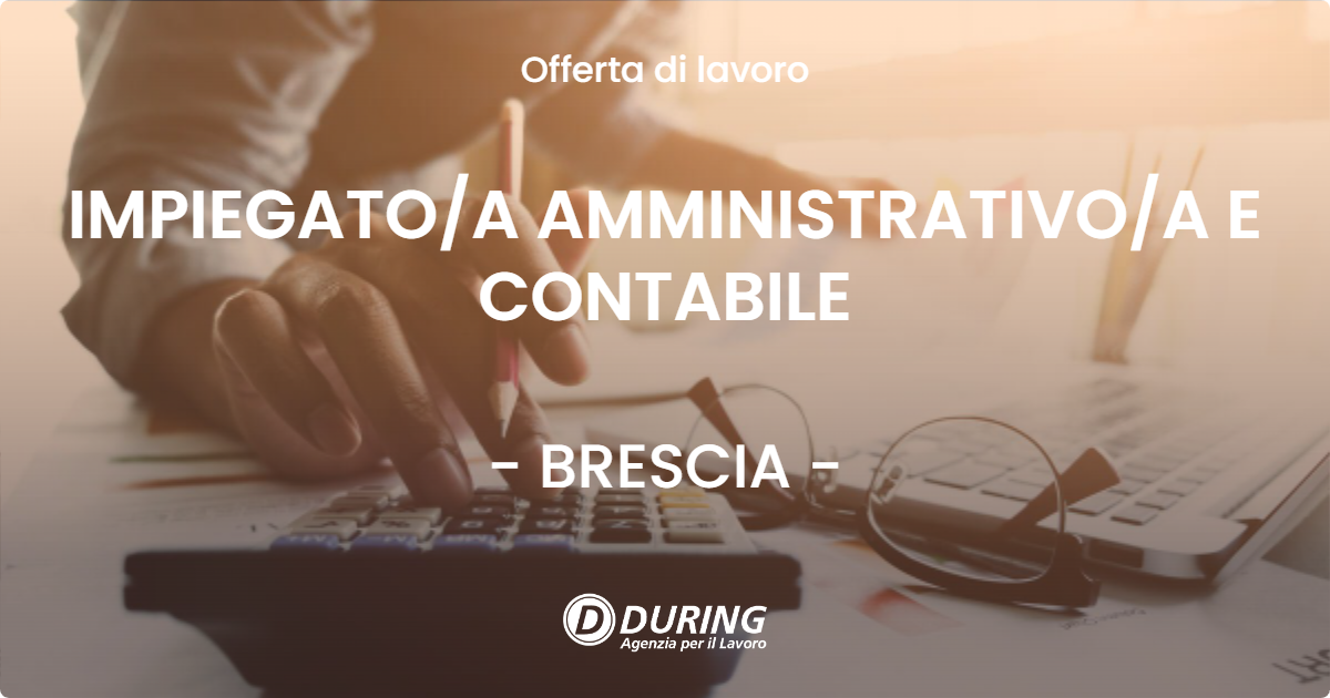 OFFERTA LAVORO - IMPIEGATO/A AMMINISTRATIVO/A E CONTABILE - BRESCIA (BS)