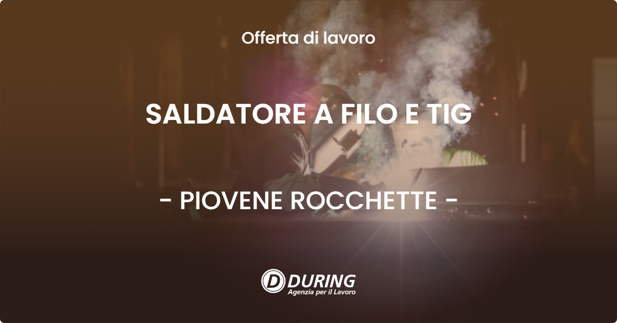 OFFERTA LAVORO - SALDATORE A FILO E TIG - PIOVENE ROCCHETTE (VI)