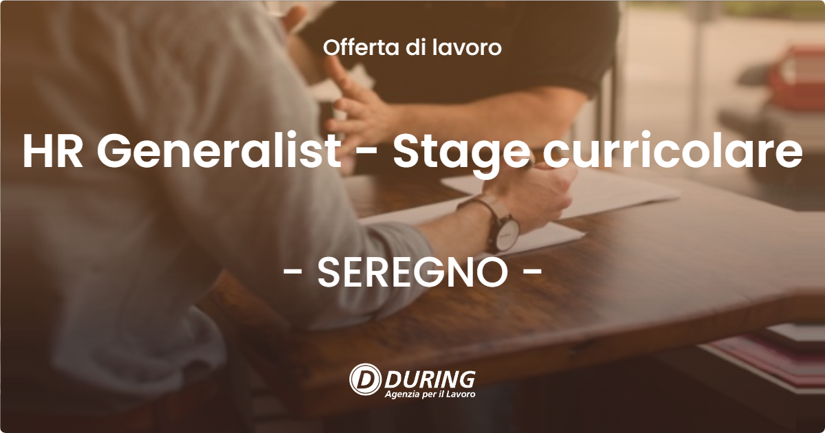 OFFERTA LAVORO - HR Generalist - Stage curricolare - SEREGNO (MB)