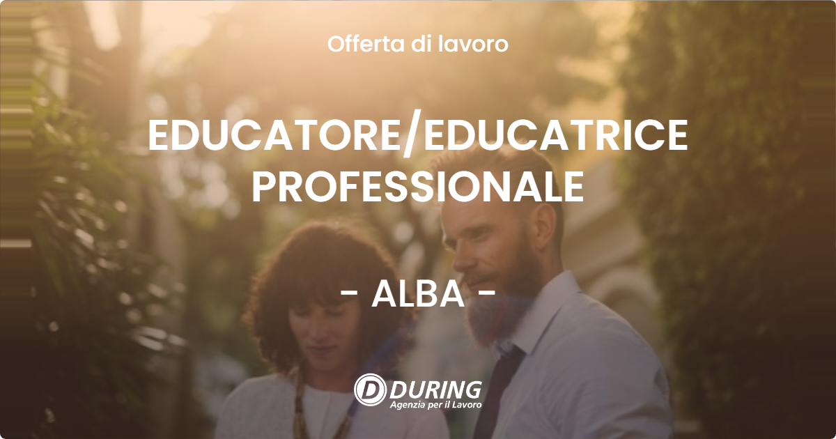 OFFERTA LAVORO - EDUCATORE/EDUCATRICE PROFESSIONALE - ALBA (CN)
