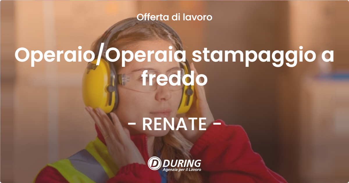 OFFERTA LAVORO - Operaio/Operaia stampaggio a freddo - RENATE (MB)