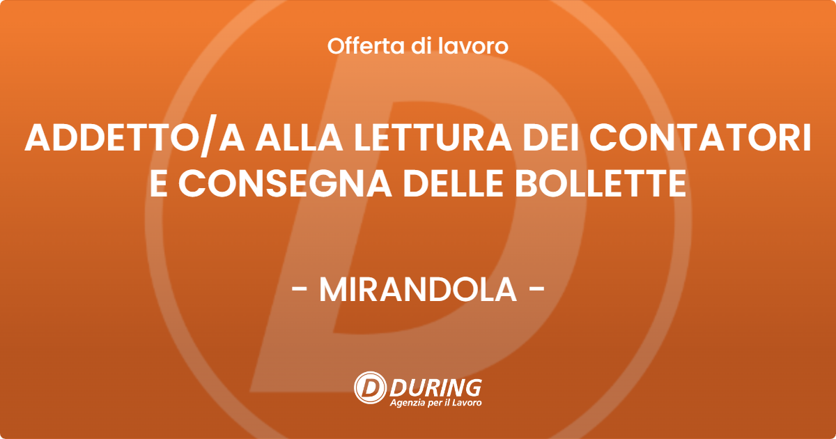 OFFERTA LAVORO - ADDETTO/A ALLA LETTURA DEI CONTATORI E CONSEGNA DELLE BOLLETTE - MIRANDOLA (MO)