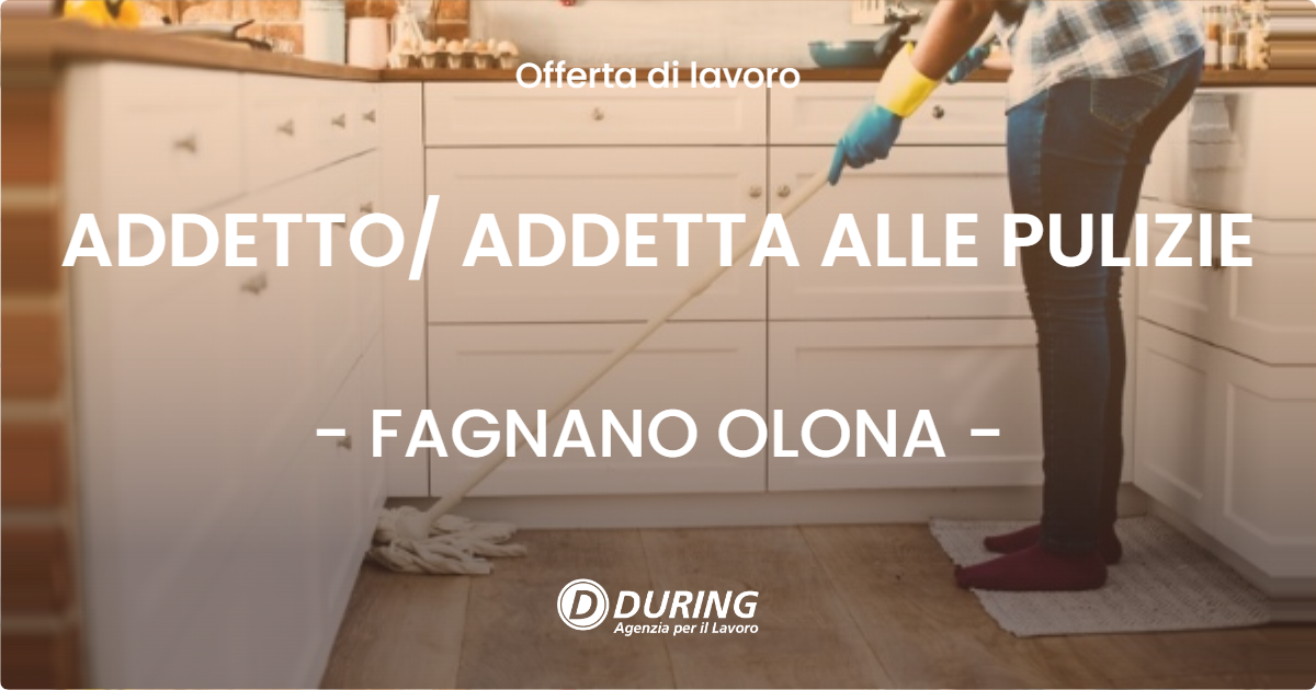 OFFERTA LAVORO - ADDETTO/ ADDETTA ALLE PULIZIE - FAGNANO OLONA (VA)
