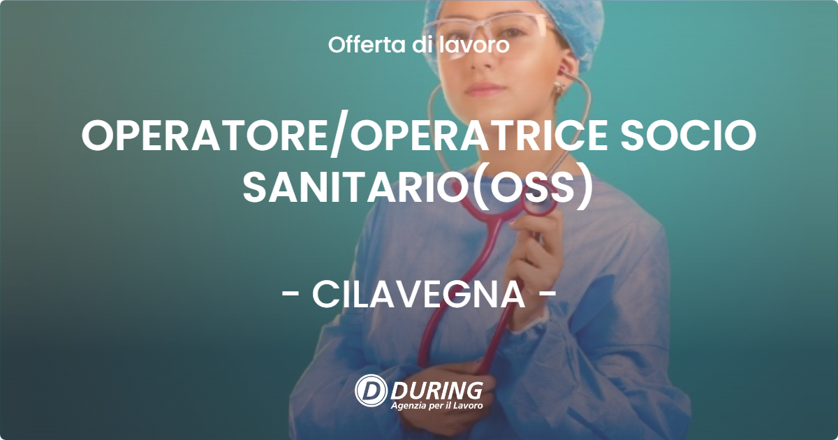 OFFERTA LAVORO - OPERATORE/OPERATRICE SOCIO SANITARIO(OSS) - CILAVEGNA (PV)
