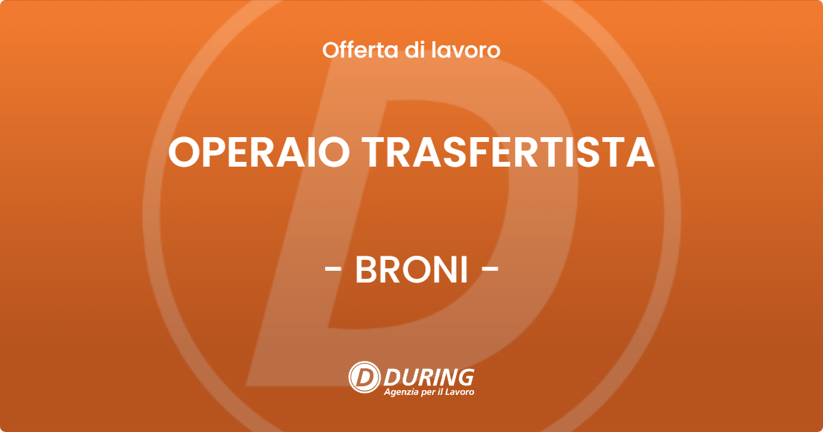 OFFERTA LAVORO - OPERAIO TRASFERTISTA - BRONI