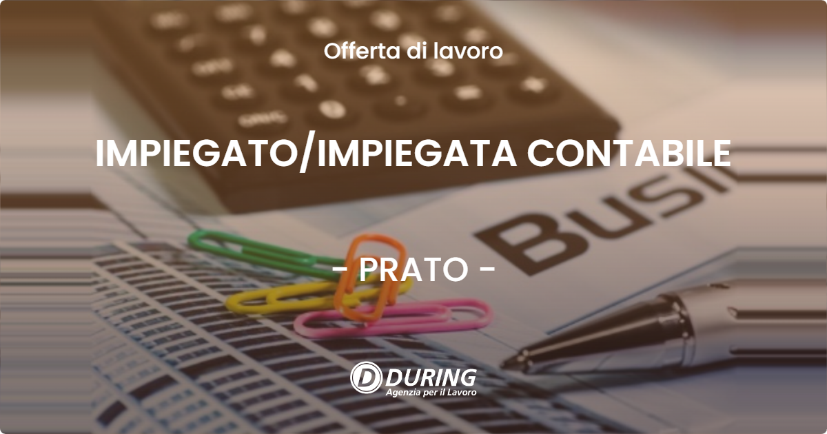 OFFERTA LAVORO - IMPIEGATO/IMPIEGATA CONTABILE - PRATO (PO)