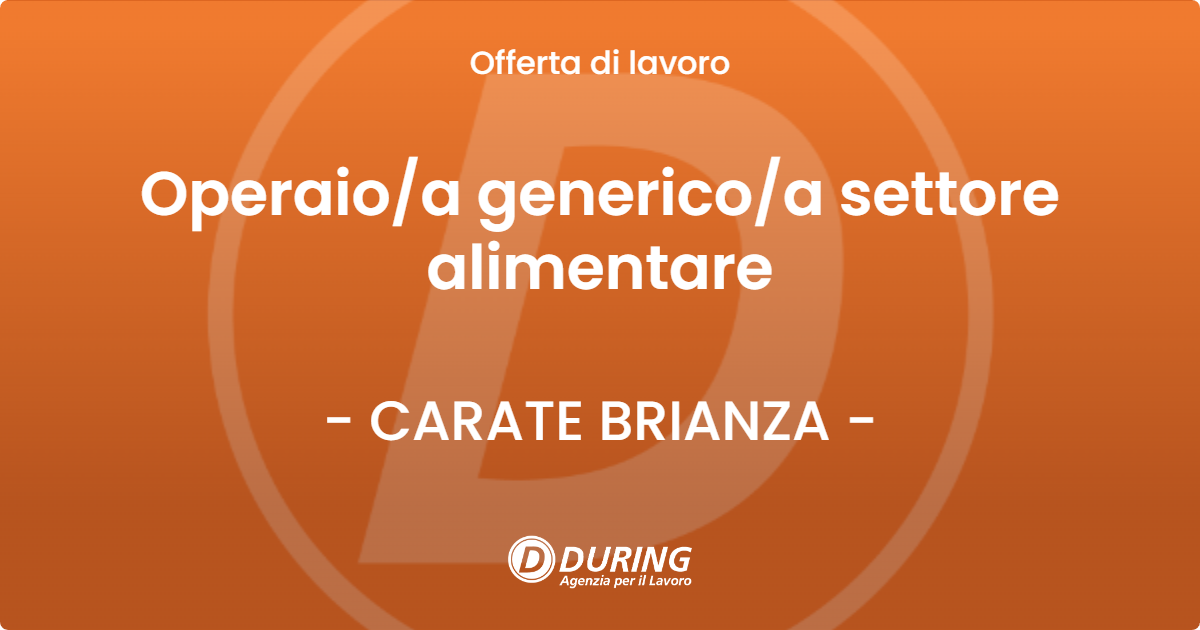 OFFERTA LAVORO - Operaioa genericoa settore alimentare - CARATE BRIANZA