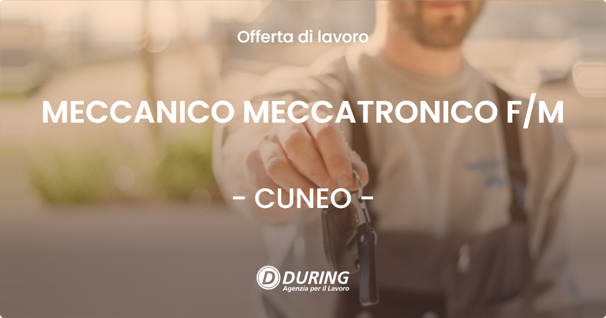 OFFERTA LAVORO - MECCANICO MECCATRONICO F/M - CUNEO (CN)