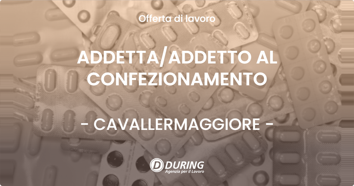 OFFERTA LAVORO - ADDETTA/ADDETTO AL CONFEZIONAMENTO - CAVALLERMAGGIORE (CN)