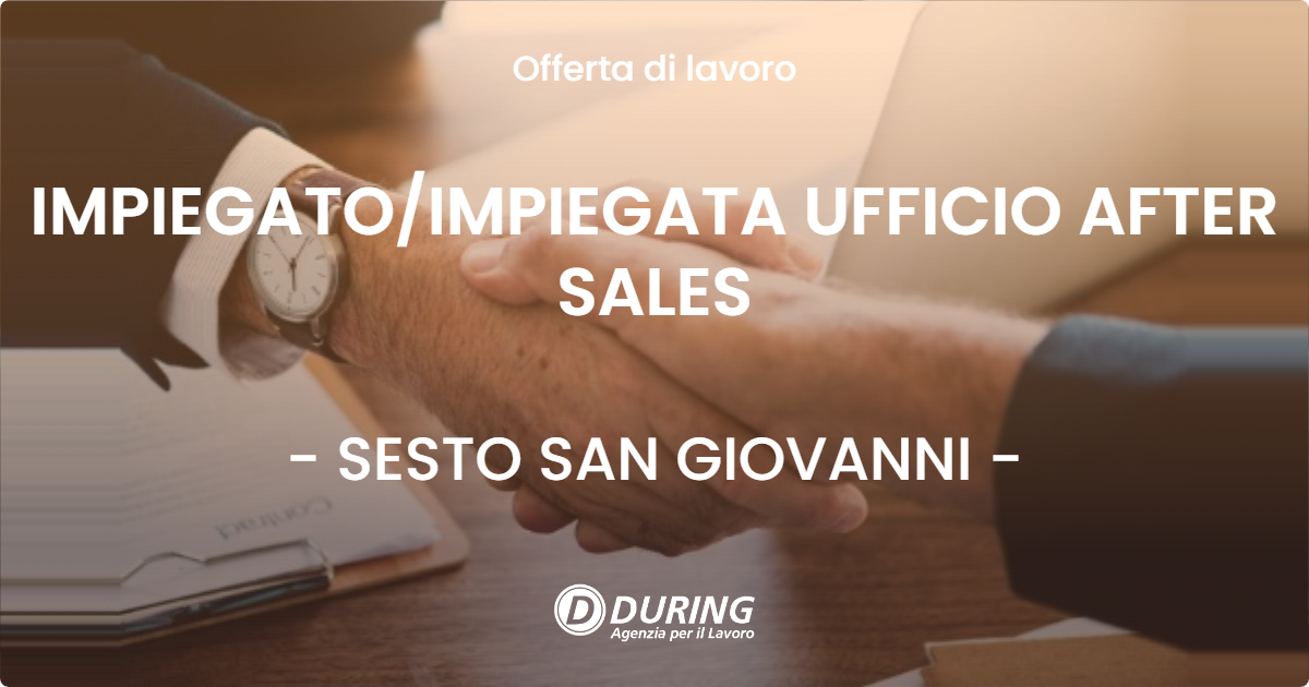 OFFERTA LAVORO - IMPIEGATOIMPIEGATA UFFICIO AFTER SALES - SESTO SAN GIOVANNI