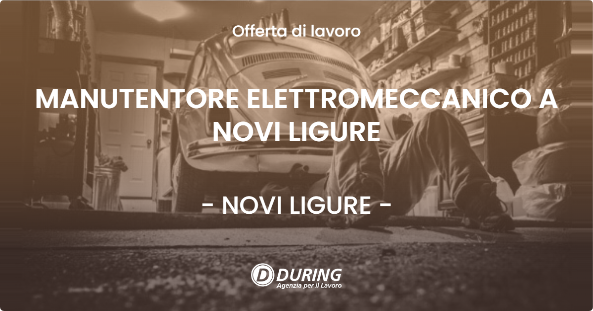 OFFERTA LAVORO - MANUTENTORE ELETTROMECCANICO A NOVI LIGURE - NOVI LIGURE (AL)