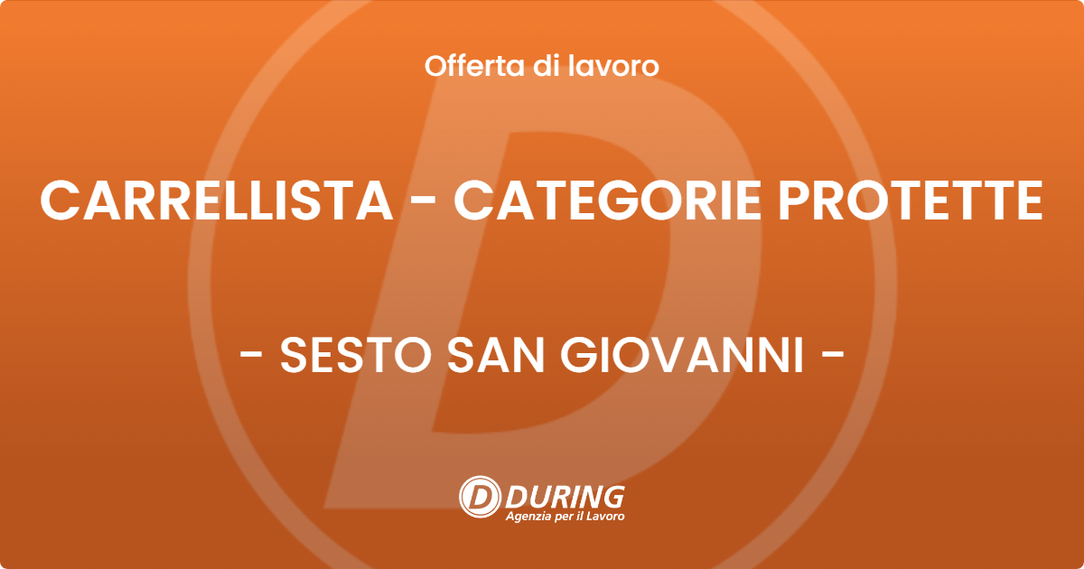 OFFERTA LAVORO - CARRELLISTA - CATEGORIE PROTETTE - SESTO SAN GIOVANNI (MI)