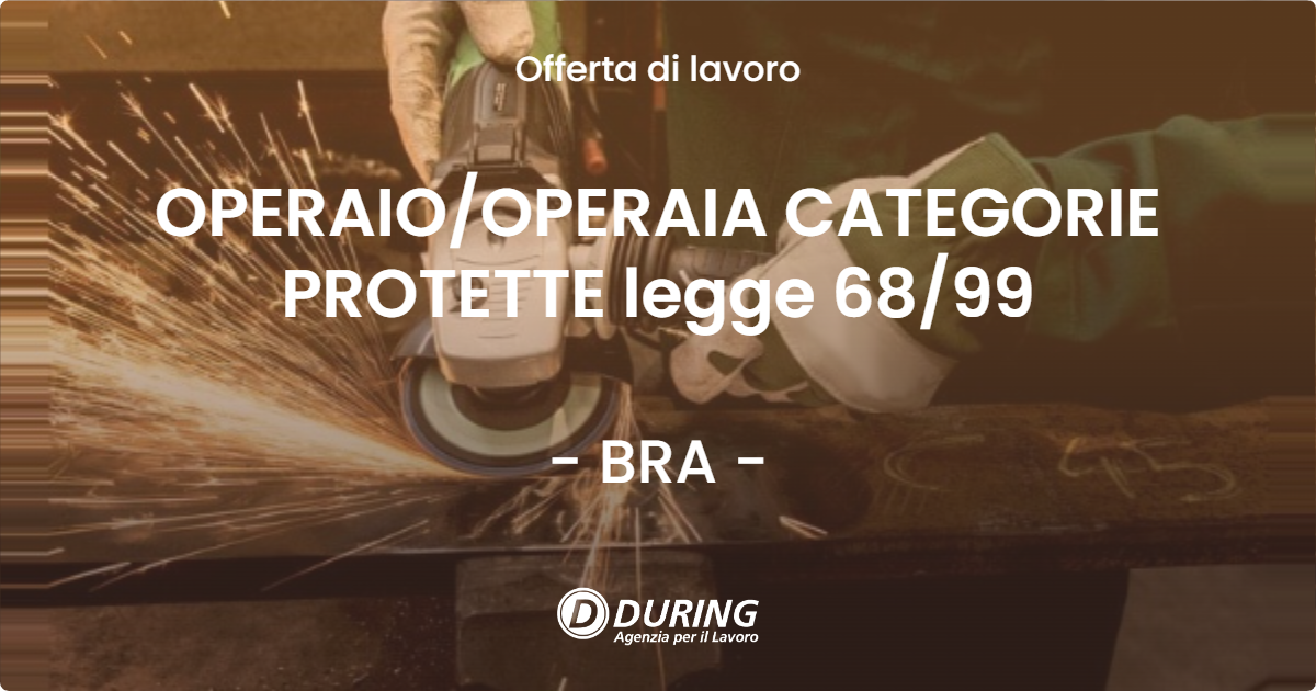 OFFERTA LAVORO - OPERAIO/OPERAIA CATEGORIE PROTETTE legge 68/99 - BRA (CN)