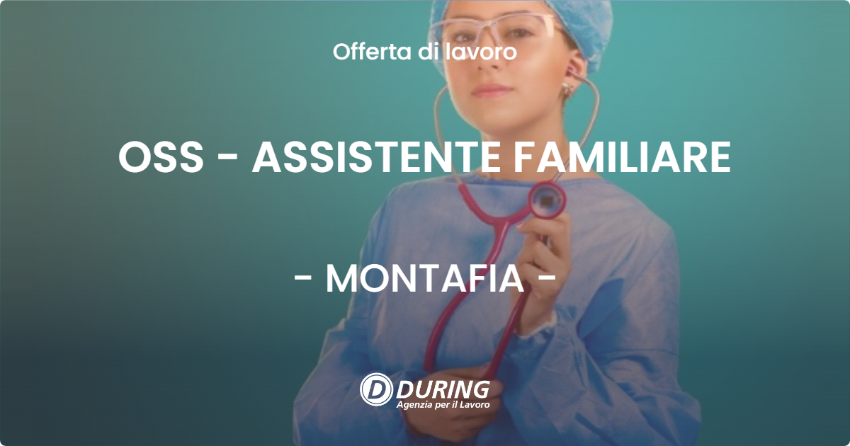 OFFERTA LAVORO - OSS - ASSISTENTE FAMILIARE - MONTAFIA (AT)
