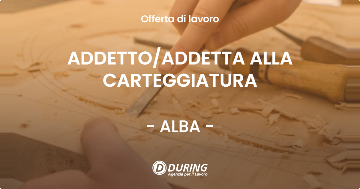 OFFERTA LAVORO - ADDETTO/ADDETTA ALLA CARTEGGIATURA - ALBA (CN)