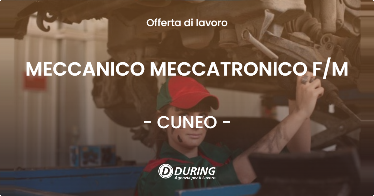 OFFERTA LAVORO - MECCANICO MECCATRONICO F/M - CUNEO (CN)