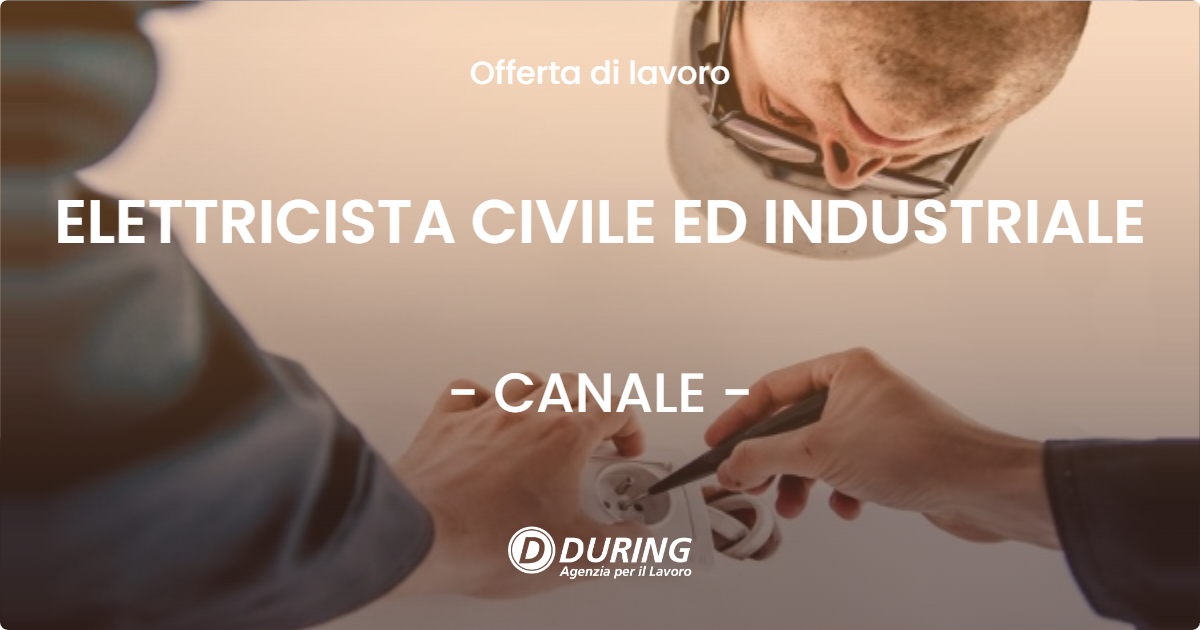 OFFERTA LAVORO - ELETTRICISTA CIVILE ED INDUSTRIALE - CANALE (CN)