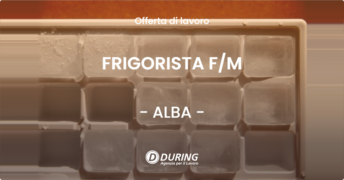 OFFERTA LAVORO - FRIGORISTA F/M - ALBA (CN)