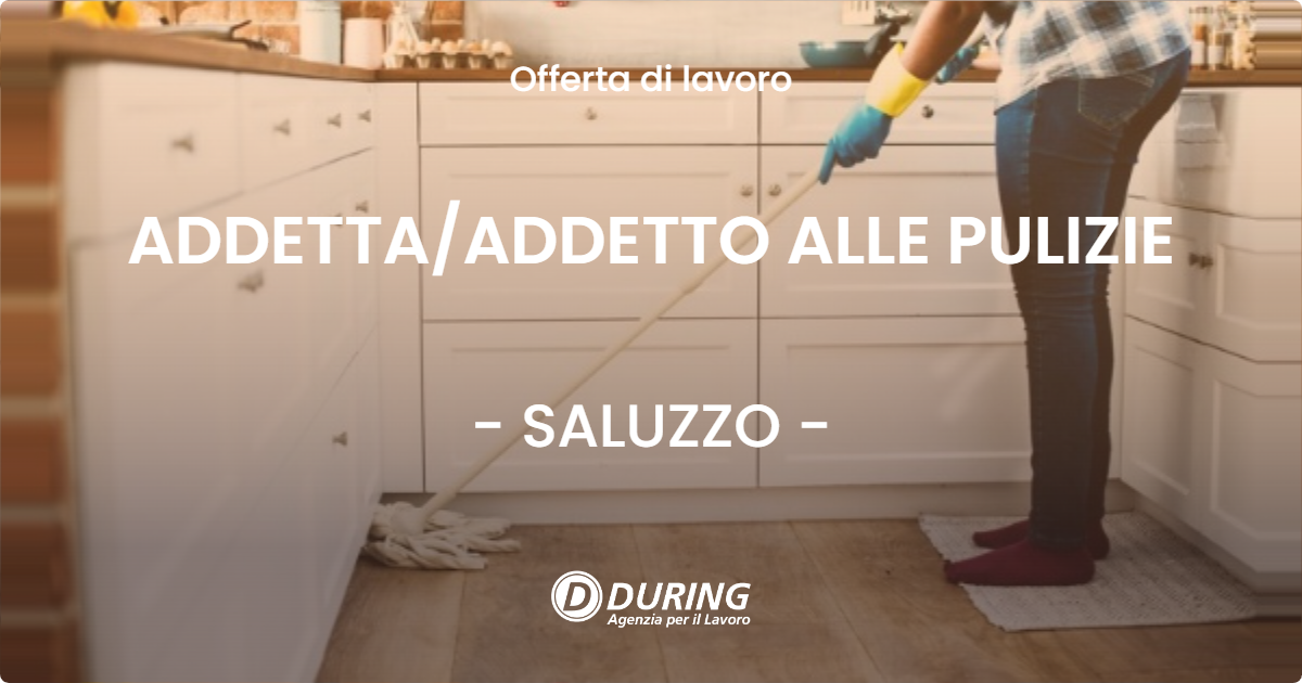 OFFERTA LAVORO - ADDETTA/ADDETTO ALLE PULIZIE - SALUZZO (CN)