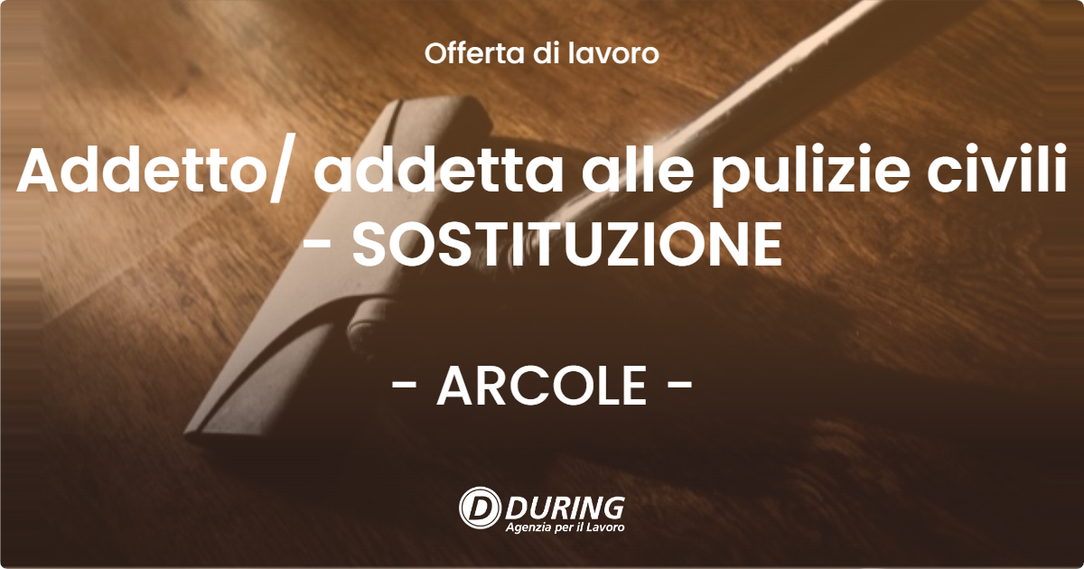 OFFERTA LAVORO - Addetto/ addetta alle pulizie civili - SOSTITUZIONE - ARCOLE (VR)