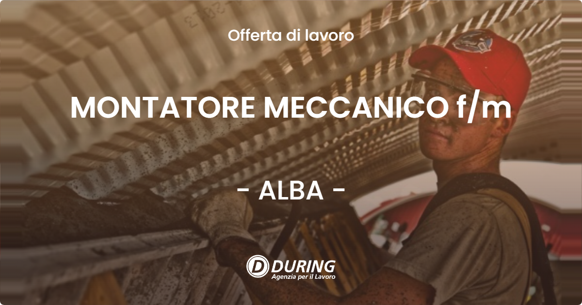 OFFERTA LAVORO - MONTATORE MECCANICO f/m - ALBA (CN)