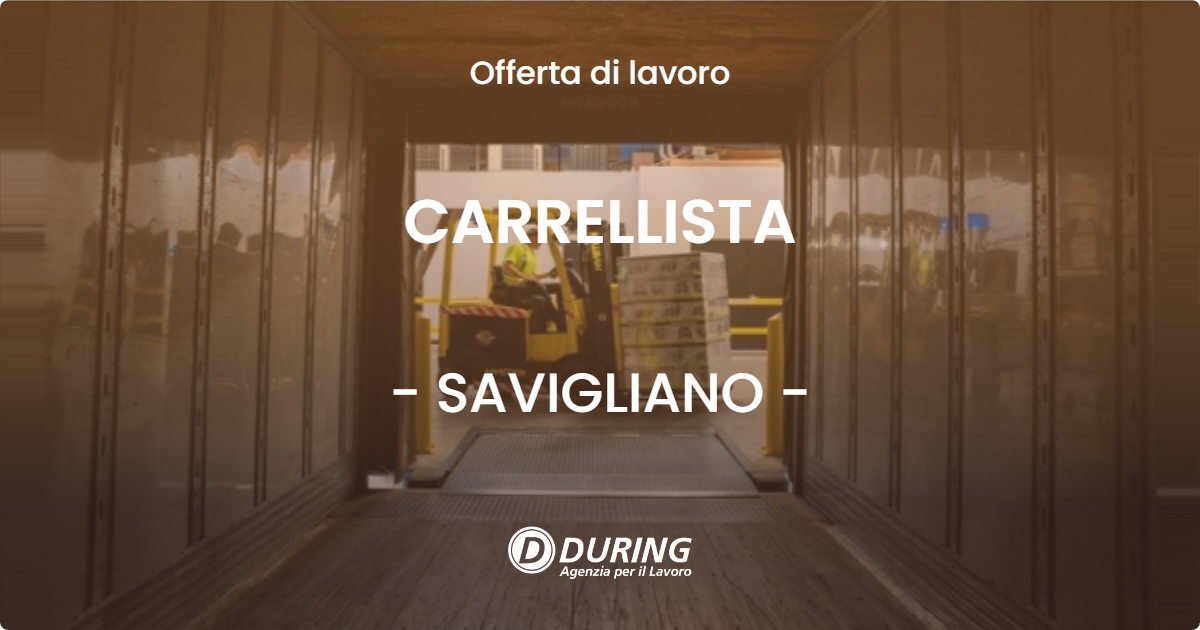 OFFERTA LAVORO - CARRELLISTA - SAVIGLIANO (CN)