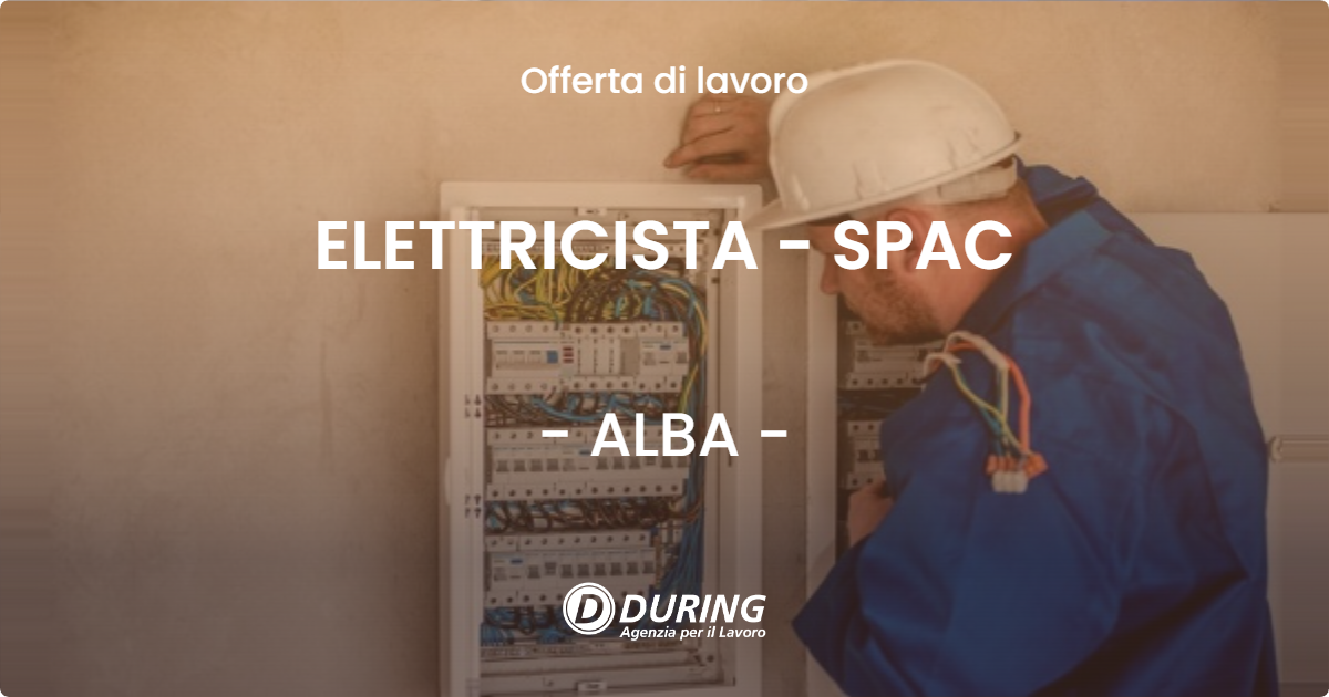 OFFERTA LAVORO - ELETTRICISTA - SPAC - ALBA (CN)