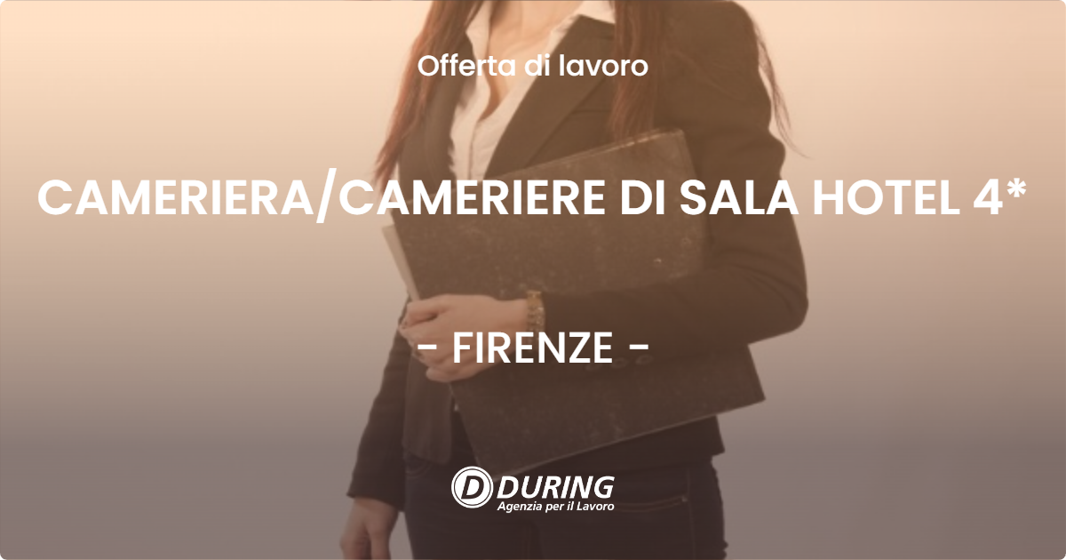 OFFERTA LAVORO - CAMERIERA/CAMERIERE DI SALA HOTEL 4* - FIRENZE (FI)