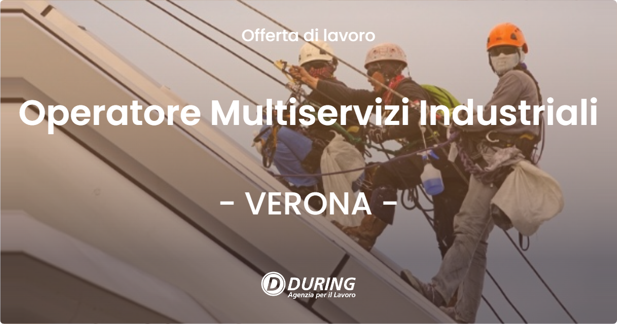 OFFERTA LAVORO - Operatore Multiservizi Industriali - VERONA (VR)