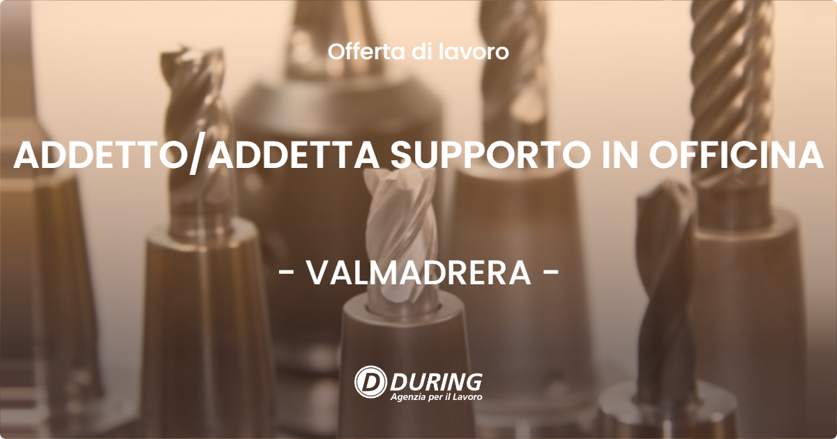 OFFERTA LAVORO - ADDETTO/ADDETTA SUPPORTO IN OFFICINA - VALMADRERA (LC)
