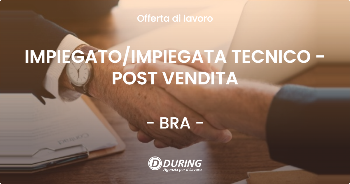 OFFERTA LAVORO - IMPIEGATO/IMPIEGATA TECNICO - POST VENDITA - BRA (CN)