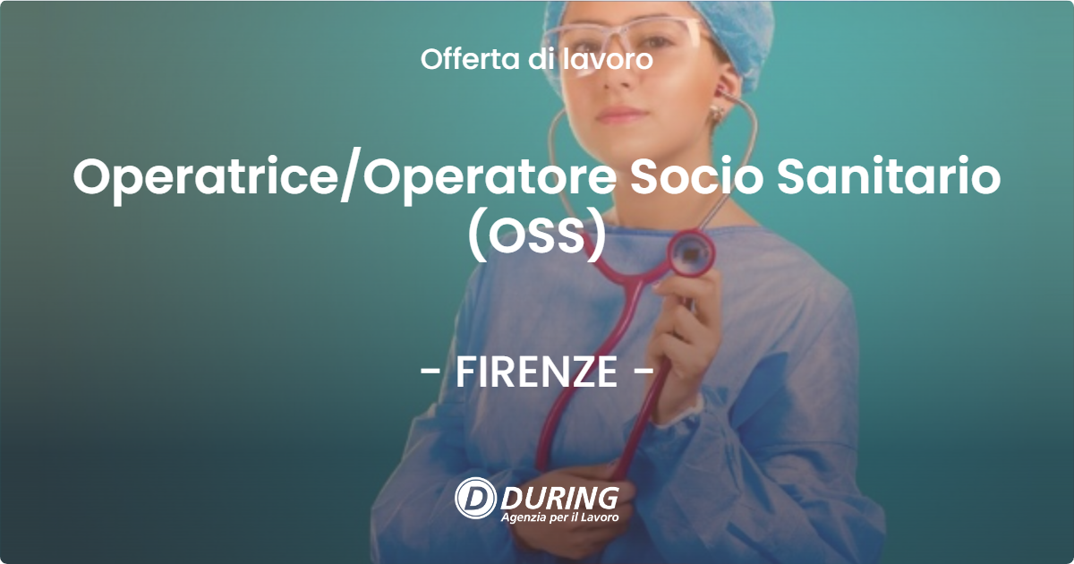OFFERTA LAVORO - Operatrice/Operatore Socio Sanitario (OSS) - FIRENZE (FI)