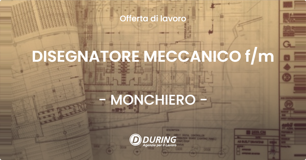 OFFERTA LAVORO - DISEGNATORE MECCANICO f/m - MONCHIERO (CN)