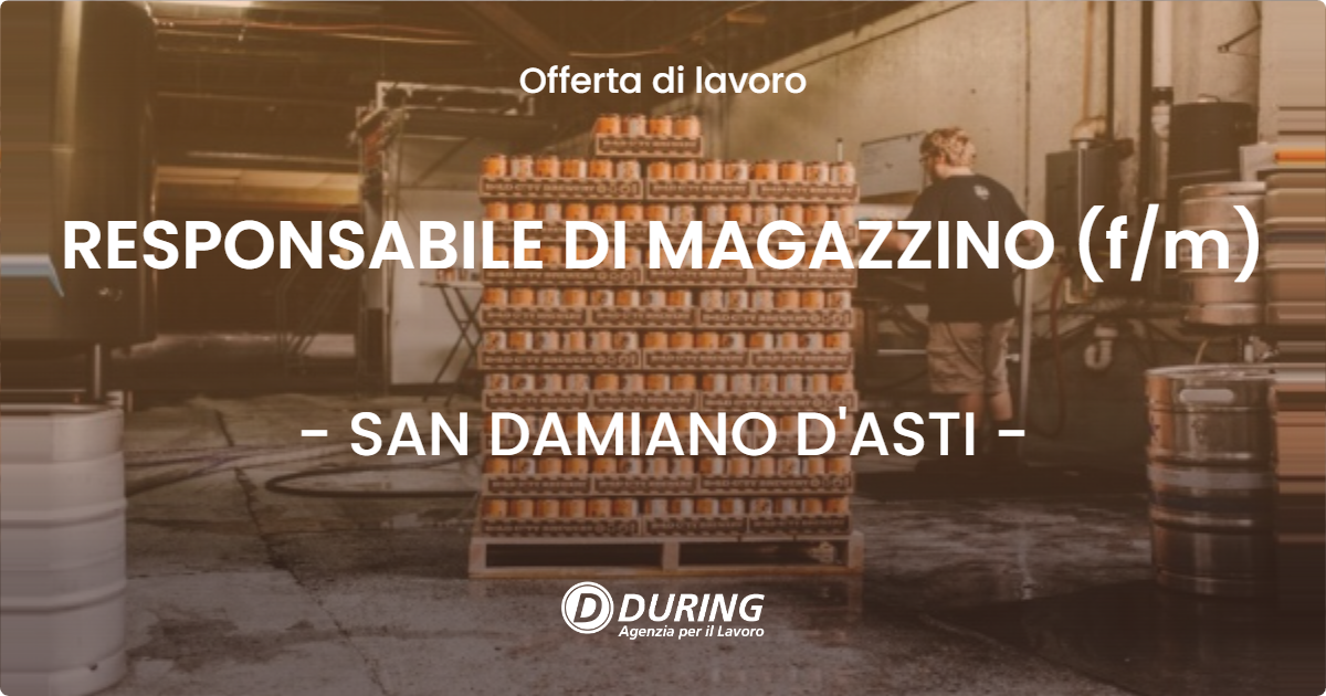 OFFERTA LAVORO - RESPONSABILE DI MAGAZZINO (f/m) - SAN DAMIANO D'ASTI (AT)