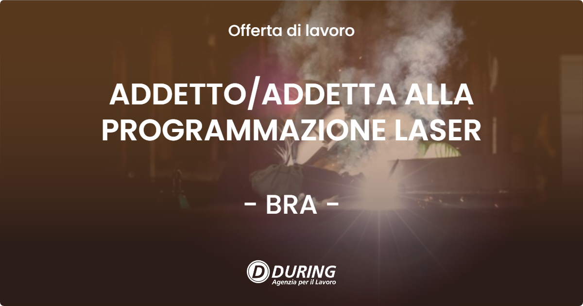 OFFERTA LAVORO - ADDETTO/ADDETTA ALLA PROGRAMMAZIONE LASER - BRA (CN)