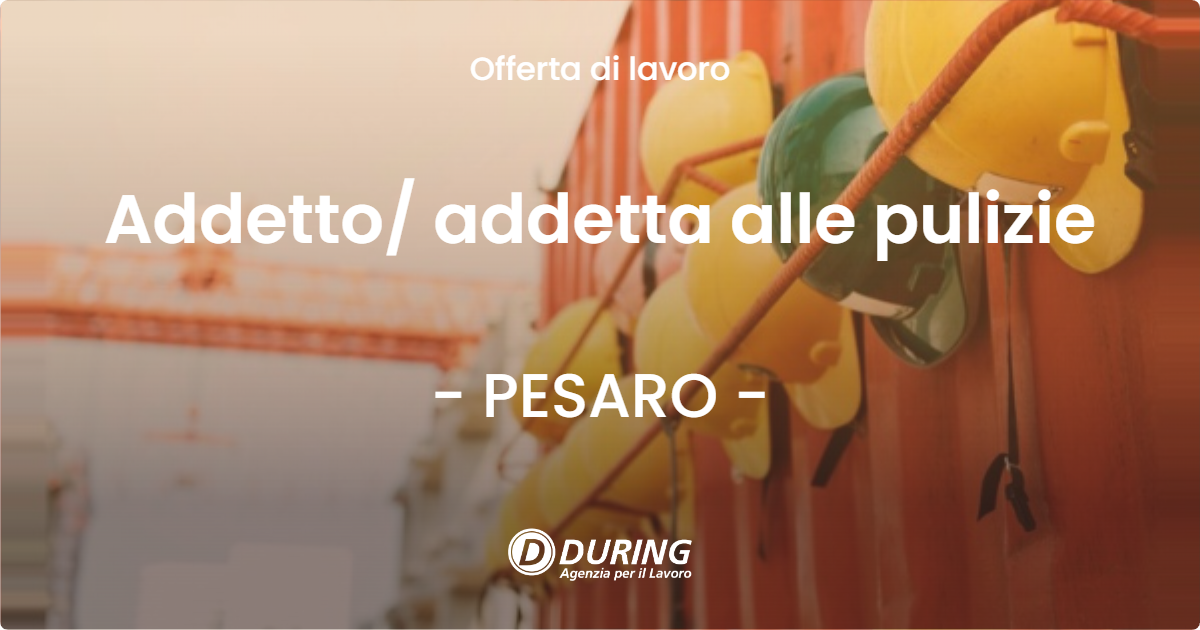 OFFERTA LAVORO - Addetto addetta alle pulizie - PESARO