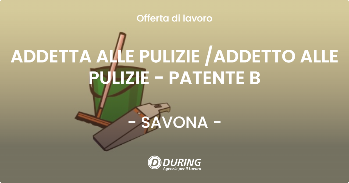 OFFERTA LAVORO - ADDETTA ALLE PULIZIE /ADDETTO ALLE PULIZIE - PATENTE B - SAVONA (SV)