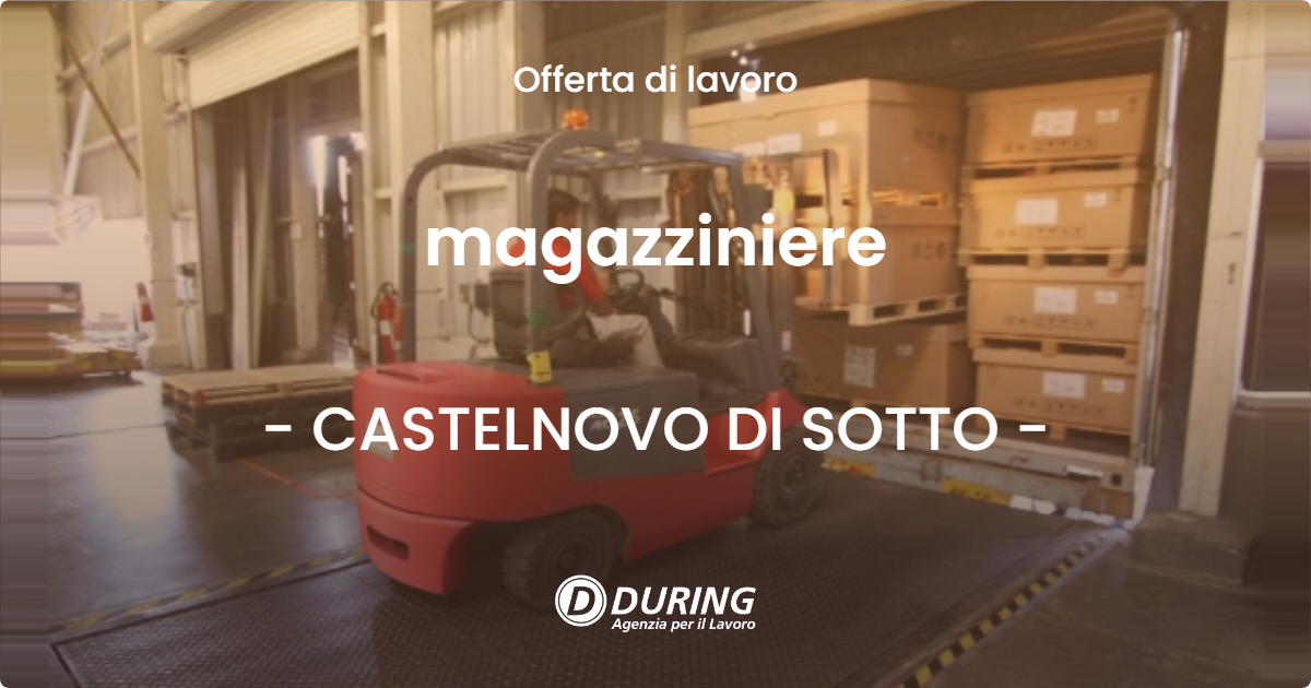 OFFERTA LAVORO - magazziniere - CASTELNOVO DI SOTTO (RE)