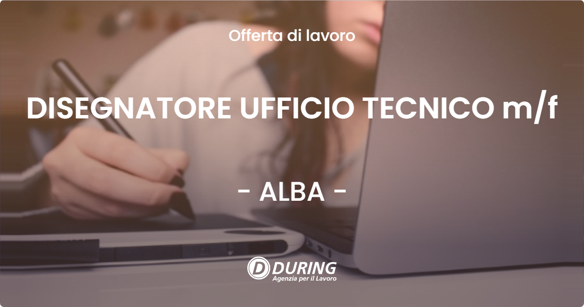 OFFERTA LAVORO - DISEGNATORE UFFICIO TECNICO mf - ALBA