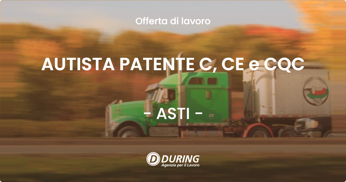 OFFERTA LAVORO - AUTISTA PATENTE C, CE e CQC - ASTI