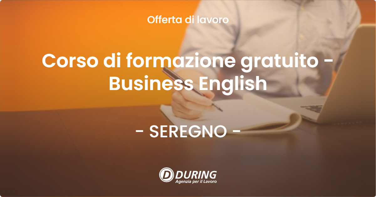 OFFERTA LAVORO - Corso di formazione gratuito - Business English - SEREGNO (MB)