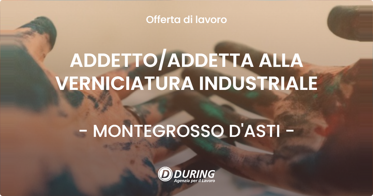 OFFERTA LAVORO - ADDETTO/ADDETTA ALLA VERNICIATURA INDUSTRIALE - MONTEGROSSO D'ASTI (AT)