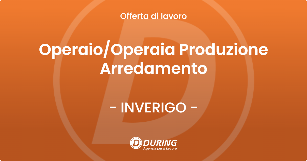 OFFERTA LAVORO - Operaio/Operaia Produzione Arredamento - INVERIGO (CO)