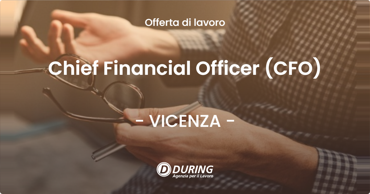 OFFERTA LAVORO - Chief Financial Officer (CFO) - VICENZA (VI)