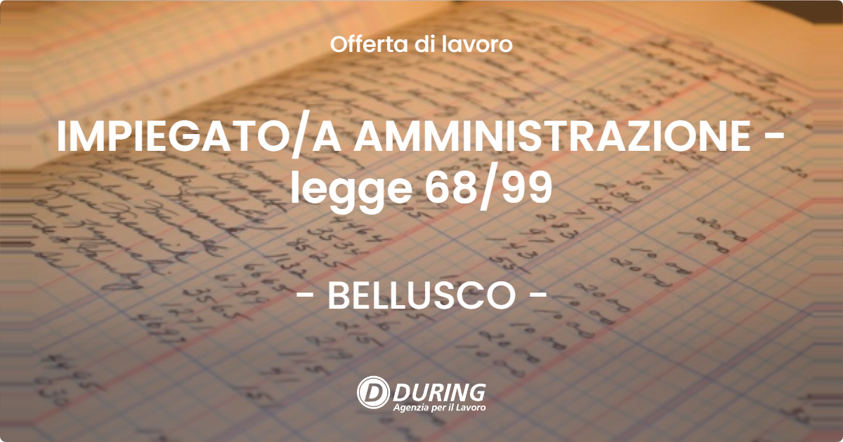 OFFERTA LAVORO - IMPIEGATO/A AMMINISTRAZIONE - legge 68/99 - BELLUSCO (MB)