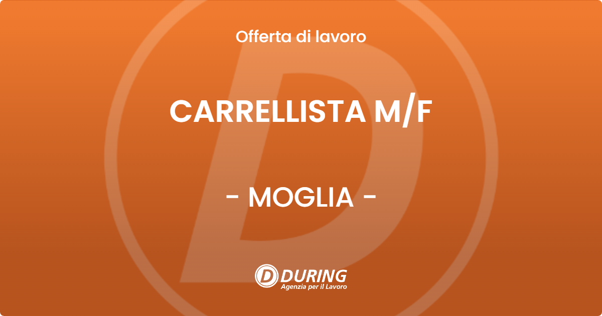 OFFERTA LAVORO - CARRELLISTA MF - MOGLIA
